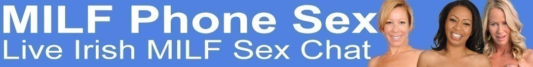 MILF Phone Sex Ireland